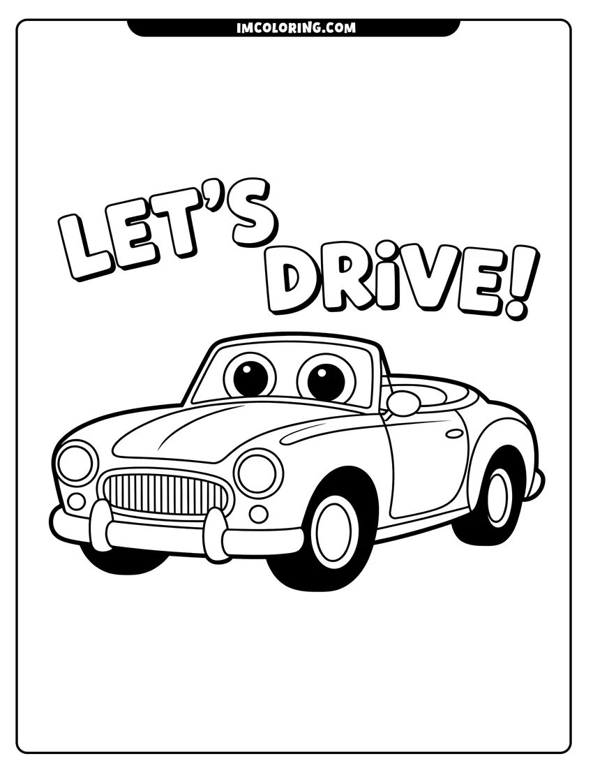 Free printable coloring sheet of A cartoon convertible car with large eyes on the windshield and the words let's drive above it