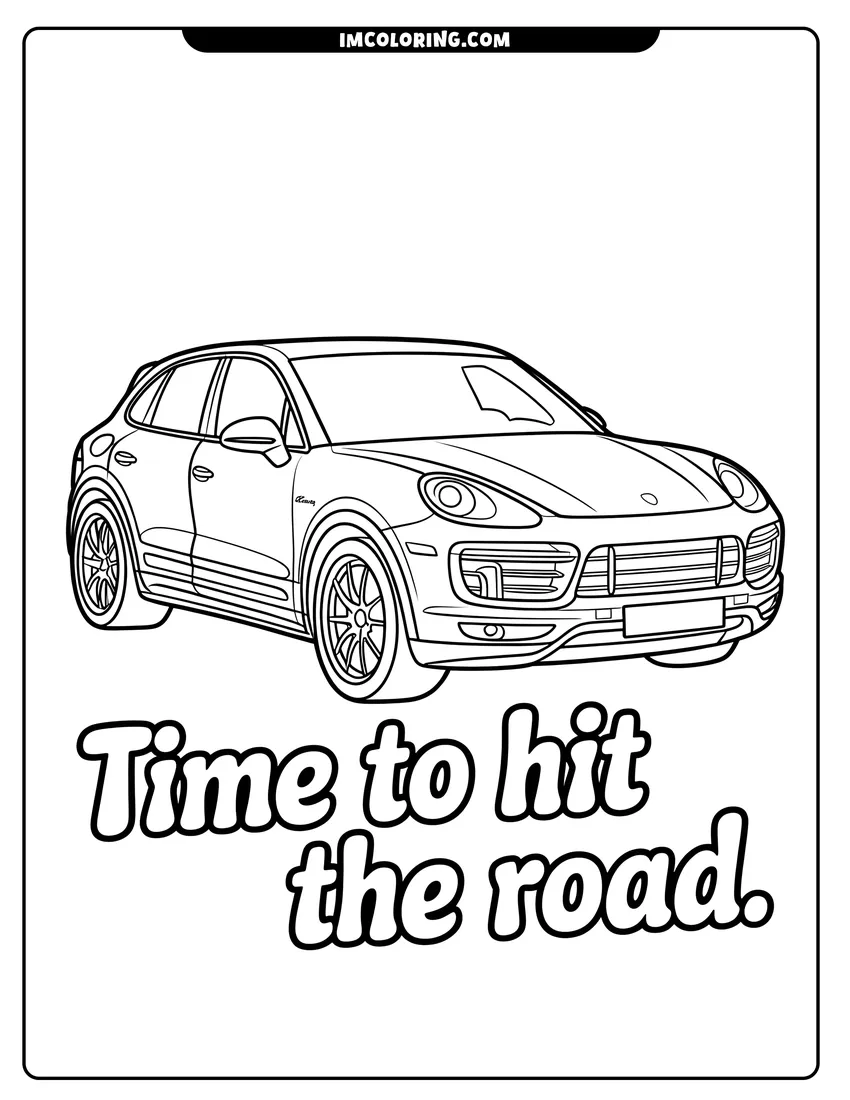 Printable coloring page of A line art drawing of a modern SUV with the phrase Time to hit the road underneath