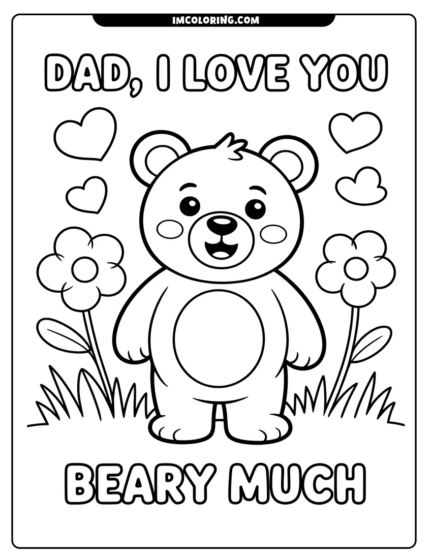 Printable coloring page of A happy cartoon teddy bear standing in a garden with hearts and a Father's Day pun message
