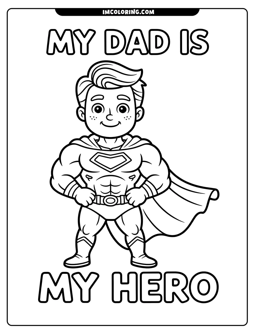 Printable line art of A cartoon man in a superhero costume with a cape standing heroically under text saying my dad is my hero