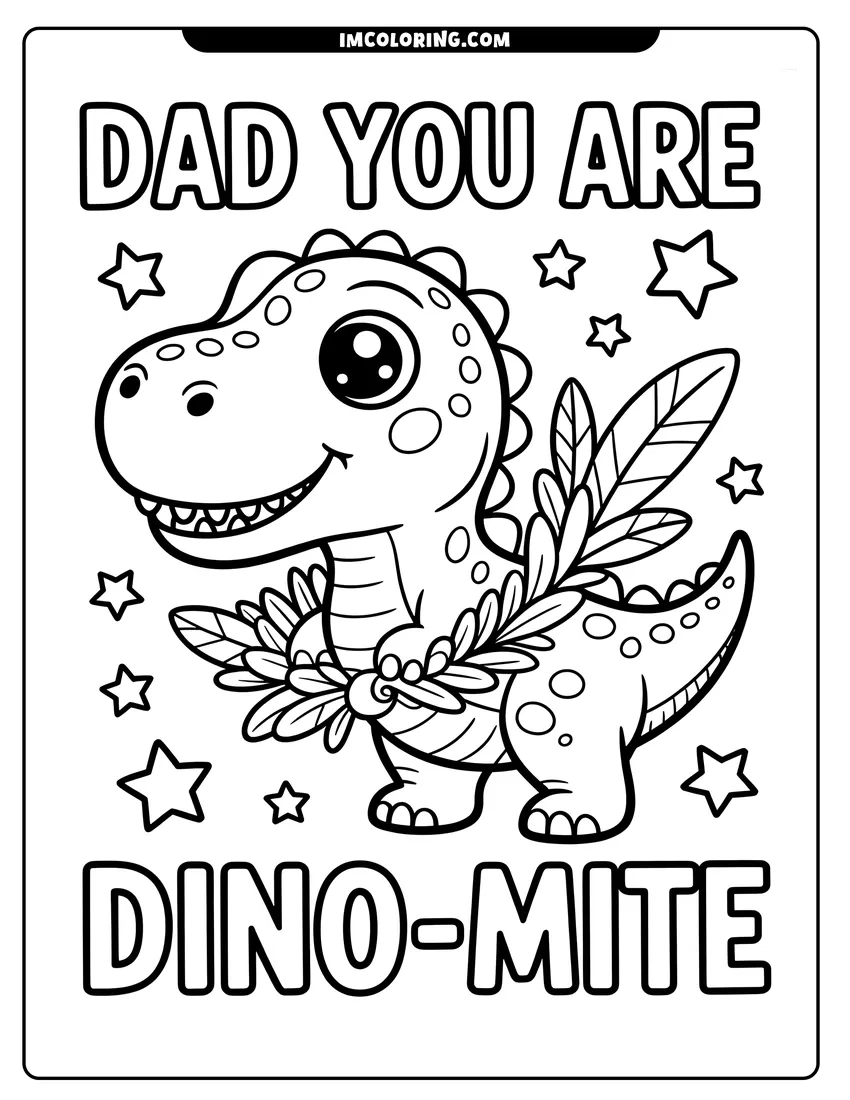 PDF style coloring page: A cute cartoon dinosaur smiling and holding leaves under stars with the message Dad You Are Dino-mite