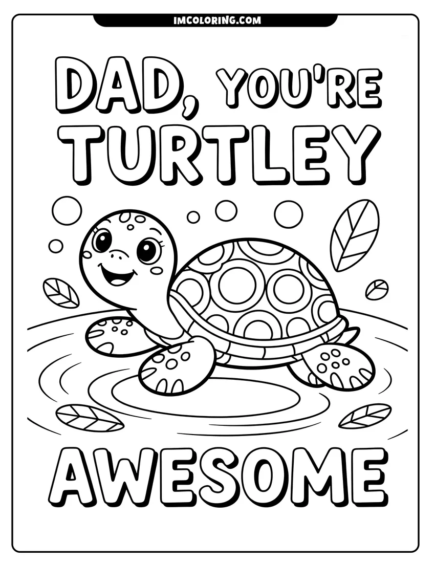 Clean line drawing: A cute sea turtle swimming in water with the text Dad You're Turtley Awesome