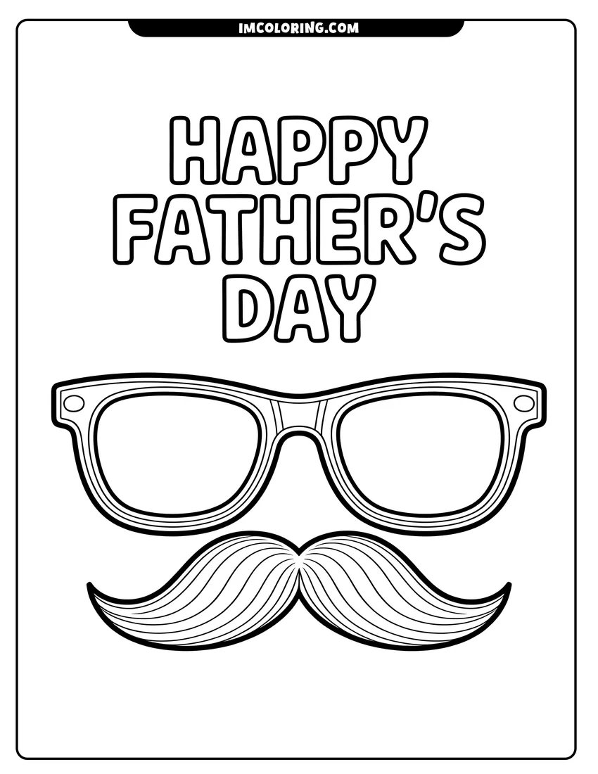 Free to print drawing of A large Happy Father's Day message above a pair of glasses and a thick wavy mustache