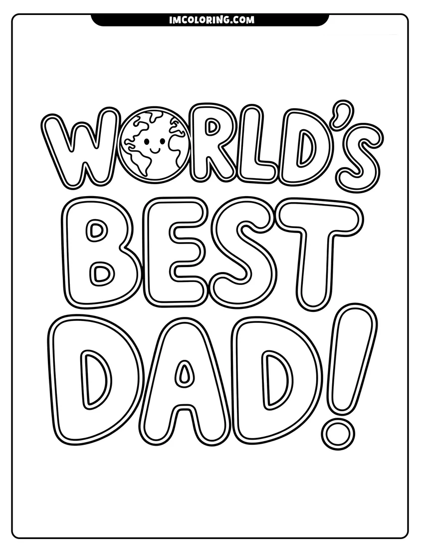 Outline drawing of Large bubble letters reading World's Best Dad with a small smiling globe inside the word world