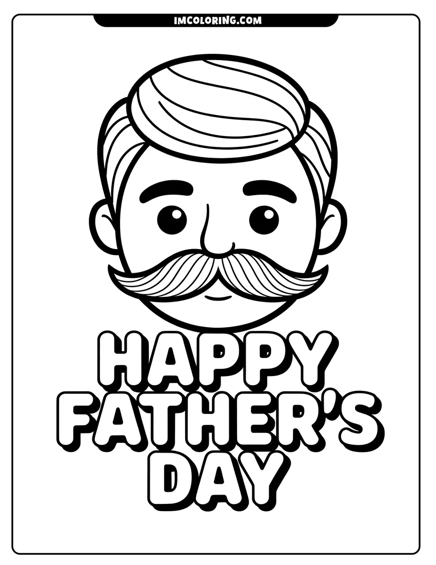 Coloring sheet featuring A cartoon man with a large mustache smiling above the words Happy Father's Day in bold letters