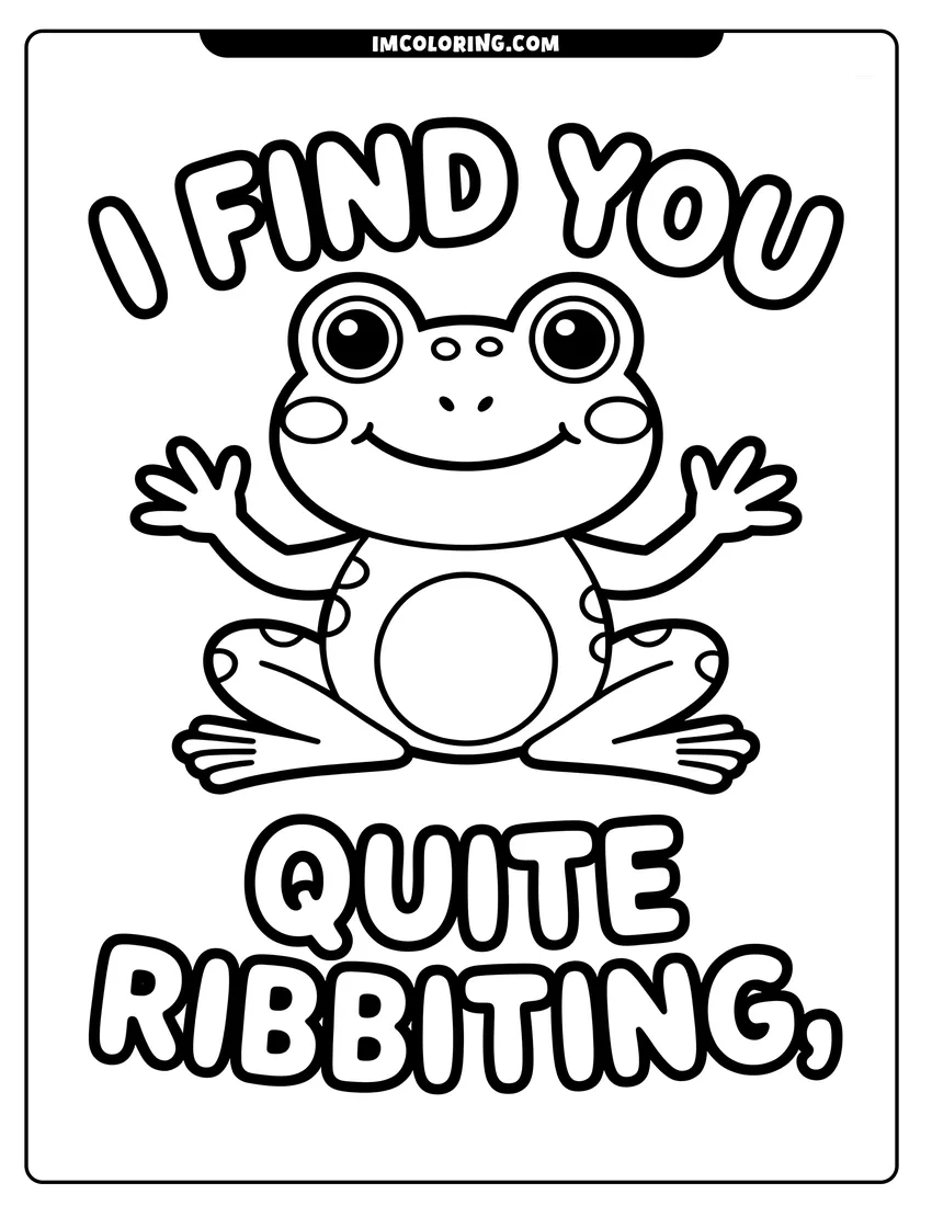 Clean line drawing: A cute cartoon frog smiling with hands out and the words I find you quite ribbiting above