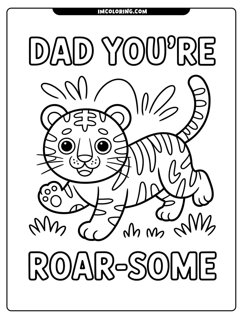 Free to print drawing of A happy tiger cub pouncing in grass with text saying Dad You're Roarsome for a special celebration